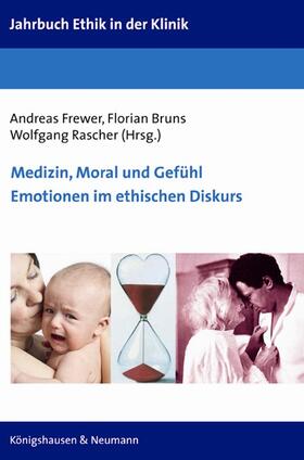 Frewer / Bruns / Rascher |  Medizin, Moral und Gefühl. Emotionen im ethischen Diskurs | Buch |  Sack Fachmedien