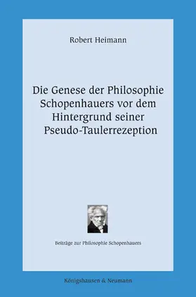 Heimann |  Die Genese der Philosophie Schopenhauers vor dem Hintergrund seiner Pseudo-Taulerrezeption | Buch |  Sack Fachmedien