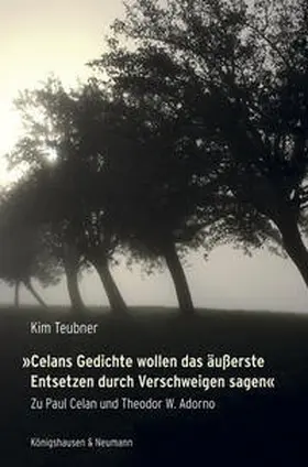 Teubner |  »Celans Gedichte wollen das äußerste Entsetzen durch Verschweigen sagen« | Buch |  Sack Fachmedien