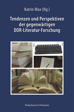 Max |  Tendenzen und Perspektiven der gegenwärtigen DDR-Literatur-Forschung | Buch |  Sack Fachmedien