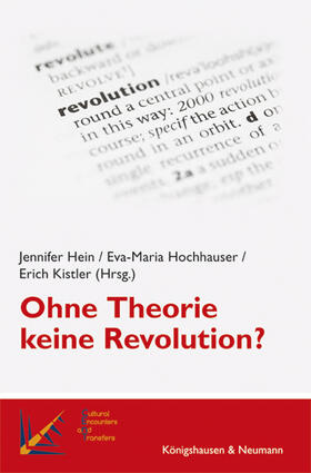 Hein / Hochhauser / Kistler | Ohne Theorie keine Revolution? | Buch | 978-3-8260-5457-0 | sack.de