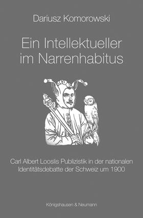 Komorowski |  Komorowski, D: Intellektueller im Narrenhabitus | Buch |  Sack Fachmedien