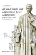 Lübbers |  Alfieri, Foscolo und Manzoni als Leser Machiavellis | Buch |  Sack Fachmedien
