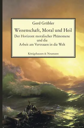 Grübler |  Wissenschaft, Moral und Heil | Buch |  Sack Fachmedien