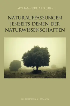 Gerhard |  Naturauffassungen jenseits derer der Naturwissenschaften | Buch |  Sack Fachmedien