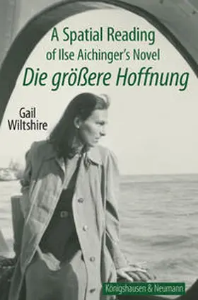 Wiltshire |  A Spatial Reading of Ilse Aichinger's Novel ;Die größere Hoffnung' | Buch |  Sack Fachmedien