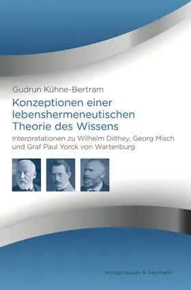 Kühne-Bertram |  Konzeptionen einer lebenshermeneutischen Theorie des Wissens | Buch |  Sack Fachmedien