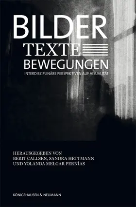 Callsen / Hettmann / Melgar Pernias |  Bilder – Texte – Bewegungen | Buch |  Sack Fachmedien