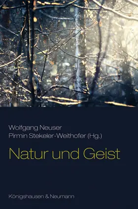 Neuser / Stekeler-Weithofer |  Natur und Geist | Buch |  Sack Fachmedien