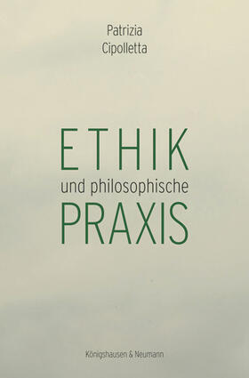 Cipolletta | Ethik und philosophische Praxis | Buch | 978-3-8260-5861-5 | sack.de