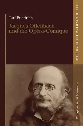 Friedrich |  Jacques Offenbach und die Opéra-Comique | Buch |  Sack Fachmedien