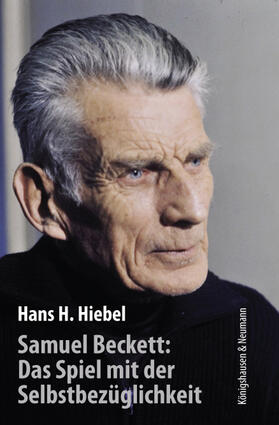 Hiebel | Samuel Beckett: Das Spiel mit der Selbstbezüglichkeit | Buch | 978-3-8260-5965-0 | sack.de