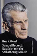 Hiebel |  Samuel Beckett: Das Spiel mit der Selbstbezüglichkeit | Buch |  Sack Fachmedien