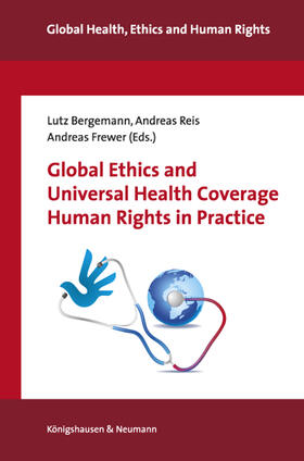 Bergemann / Reis / Frewer |  Global Ethics and Universal Health Coverage 2. Human Rights in Practice | Buch |  Sack Fachmedien