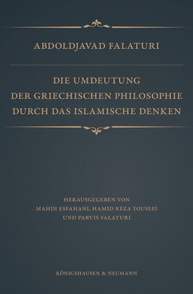 Falaturi / Esfahani / Yousefi | Falaturi, A: Umdeutung der griechischen Philosophie | Buch | 978-3-8260-5974-2 | sack.de