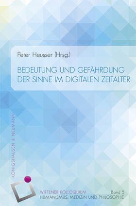 Weinzirl / Heusser / Lutzker | Bedeutung und Gefährdung der Sinne im digitalen Zeitalter | Buch | 978-3-8260-5991-9 | sack.de