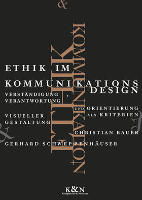 Schweppenhäuser / Bauer |  Ethik im Kommunikationsdesign | Buch |  Sack Fachmedien
