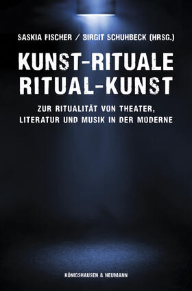 Fischer / Schuhbeck / Mayer | Kunst-Rituale - Ritual-Kunst | Buch | 978-3-8260-6064-9 | sack.de