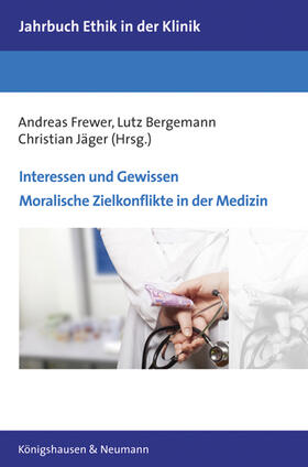 Frewer / Bergemann / Jäger | Interessen & Gewissen. Moralische Zielkonflikte i.d.Medizin | Buch | sack.de