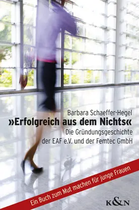 Schaeffer-Hegel |  »Erfolgreich aus dem Nichts« | Buch |  Sack Fachmedien