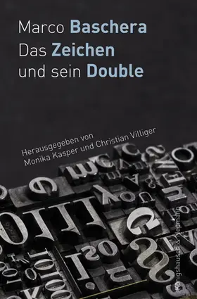 Baschera / Kasper / Villiger |  Das Zeichen und sein Double | Buch |  Sack Fachmedien