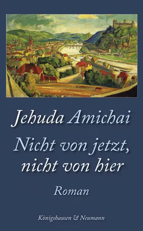 Amichai |  Nicht von jetzt, nicht von hier | Buch |  Sack Fachmedien