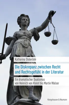 Döderlein |  Die Diskrepanz zwischen Recht und Rechtsgefühl in der Literatur | Buch |  Sack Fachmedien