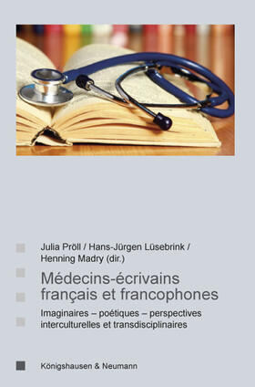 Lüsebrink / Madry / Pröll | Médecins-écrivains francais et francophones | Buch | 978-3-8260-6250-6 | sack.de