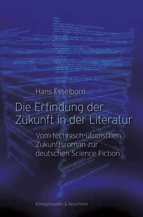 Esselborn | Die Erfindung der Zukunft in der Literatur | Buch | 978-3-8260-6261-2 | sack.de