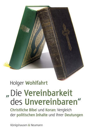 Wohlfahrt | Wohlfahrt, H: "Die Vereinbarkeit des Unvereinbaren" | Buch | 978-3-8260-6264-3 | sack.de