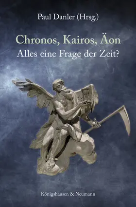 Danler |  Chronos – Kairos – Aion, alles eine Frage der Zeit? | Buch |  Sack Fachmedien