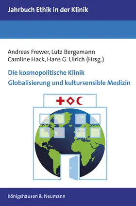 Frewer / Bergemann / Hack |  Die kosmopolitische Klinik. Globalisierung und kultursensible Medizin | Buch |  Sack Fachmedien