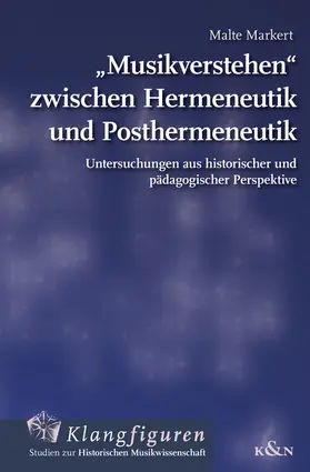 Markert |  „Musikverstehen“ zwischen Hermeneutik und Posthermeneutik | Buch |  Sack Fachmedien