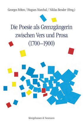 Felten / Marchal / Bender | Die Poesie als Grenzgängerin zwischen Vers und Prosa (1700-1900) | Buch | 978-3-8260-6453-1 | sack.de