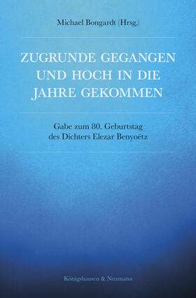 Bongardt | Zugrunde gegangen und hoch in die Jahre gekommen | Buch | 978-3-8260-6513-2 | sack.de