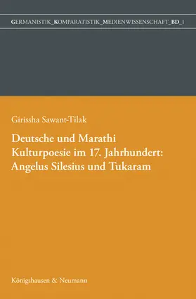 Tilak |  Deutsche und Marathi. Kulturpoesie im 17. Jahrhundert: Angelus Silesius und Tukaram | Buch |  Sack Fachmedien