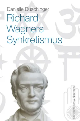 Buschinger |  Richard Wagners Sykretismus | Buch |  Sack Fachmedien