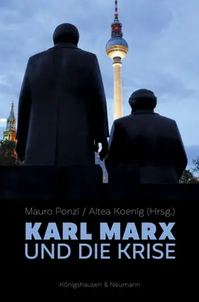 Ponzi / Koenig |  Karl Marx und die Krise | Buch |  Sack Fachmedien
