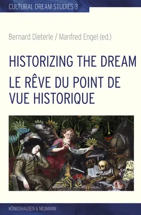 Dieterle / Engel |  Historizing the Dream. La rêve du point de vue historique | Buch |  Sack Fachmedien