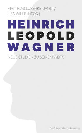 Luserke-Jaqui / Wille | Heinrich Leopold Wagner | Buch | 978-3-8260-6785-3 | sack.de