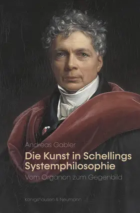 Gabler | Die Kunst in Schellings Systemphilosophie | Buch | 978-3-8260-6814-0 | www.sack.de