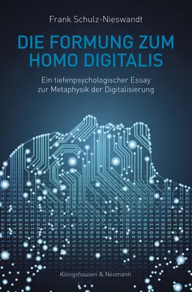 Schulz-Nieswandt |  Die Formung zum Homo Digitalis | Buch |  Sack Fachmedien