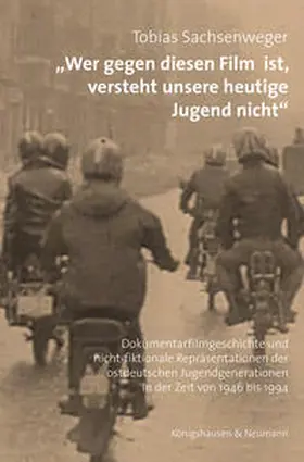 Sachsenweger |  »Wer gegen diesen Film ist, versteht unsere heutige Jugend nicht« | Buch |  Sack Fachmedien