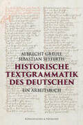 Greule / Seyferth |  Historische Textgrammatik des Deutschen | Buch |  Sack Fachmedien