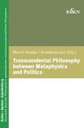 Poreba / Just / Pore?ba |  Transcendental Philosophy between Metaphysics and Politics | Buch |  Sack Fachmedien
