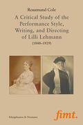 Cole |  A Critical Study of the Performance Style, Writing, and Directing of Lilli Lehmann (1848-1929) | Buch |  Sack Fachmedien