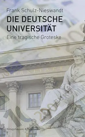 Schulz-Nieswandt |  Die Deutsche Universität | Buch |  Sack Fachmedien