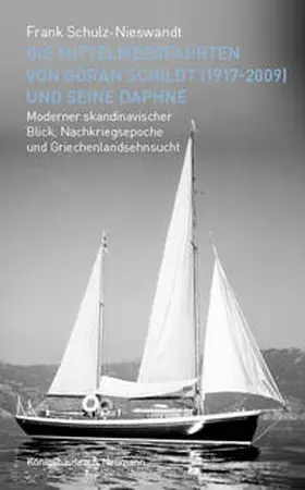 Schulz-Nieswandt |  Die Mittelmeerfahrten von Göran Schildt (1917-2009) und seine Daphne | Buch |  Sack Fachmedien