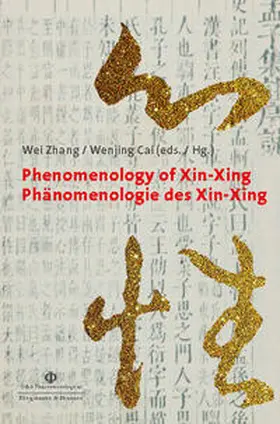 Zhang / Cai |  Phenomenology of Xin-Xing. Phänomenologie des Xin-Xing | Buch |  Sack Fachmedien