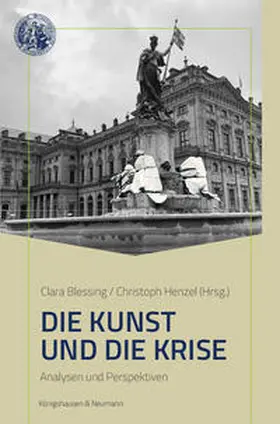 Henzel / Blessing |  Die Kunst und die Krise | Buch |  Sack Fachmedien